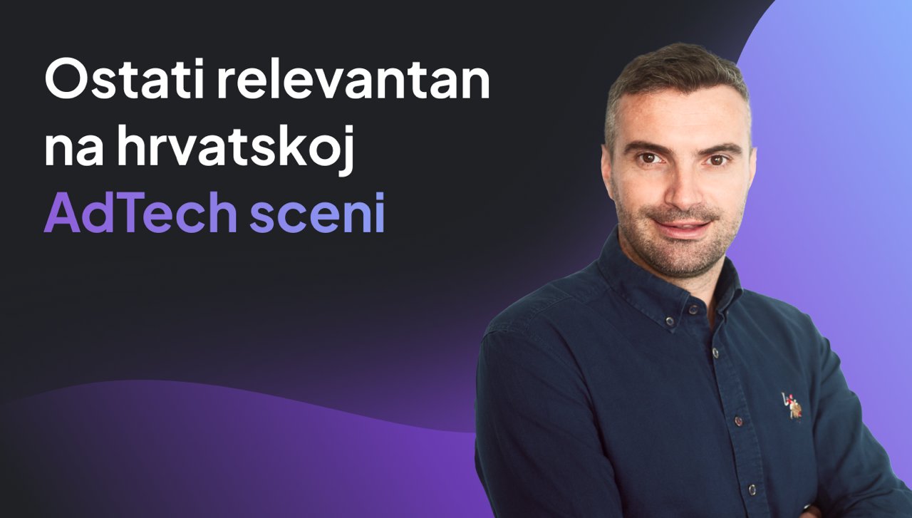 Matija Vučković: AdTech u Hrvatskoj – kako ključne vještine čuvaju relevantnost u industriji u razvoju