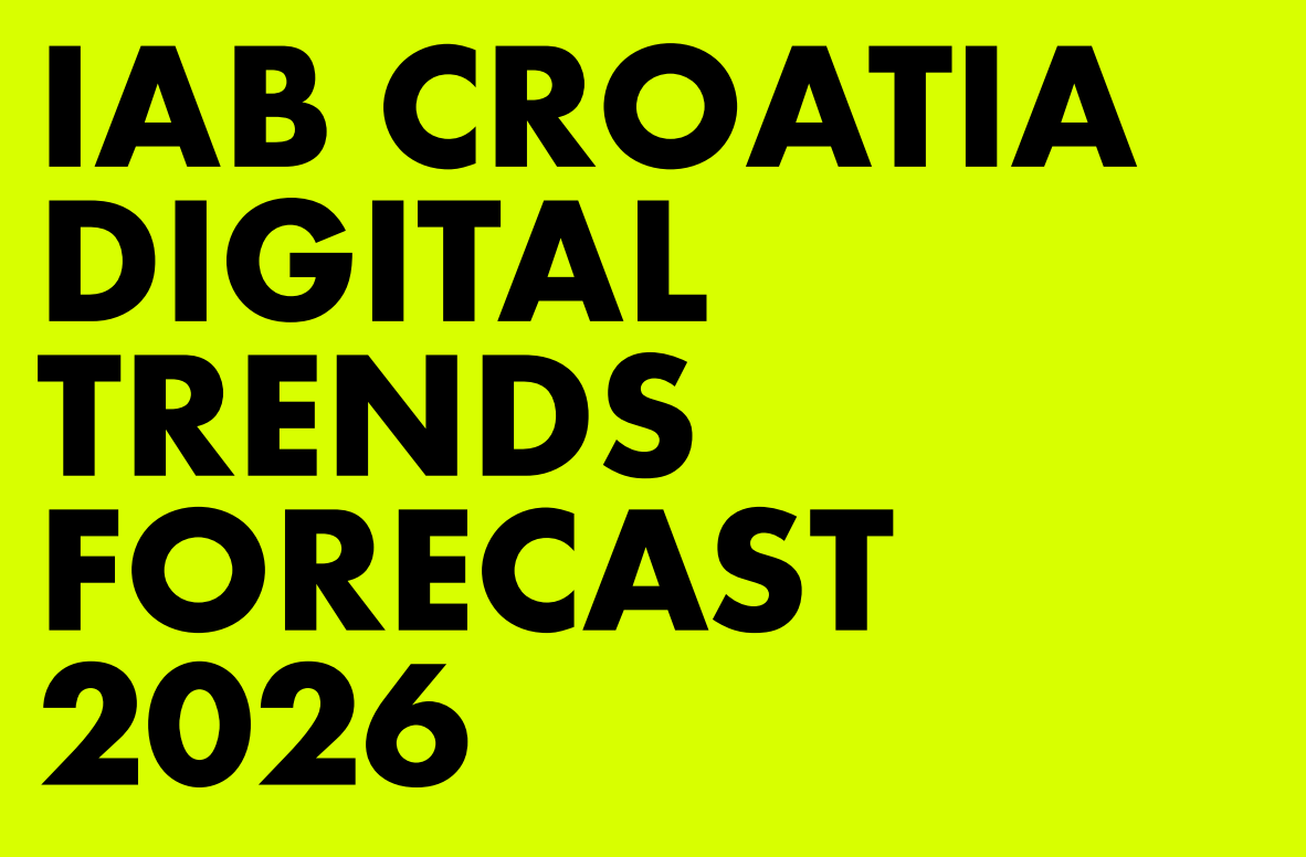 IAB Croatia objavio Digital Trends Forecast 2026 s pregledom trendova koji će oblikovati digitalnu industriju