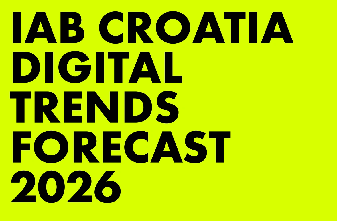 IAB Croatia objavio Digital Trends Forecast 2026 s pregledom trendova koji će oblikovati digitalnu industriju