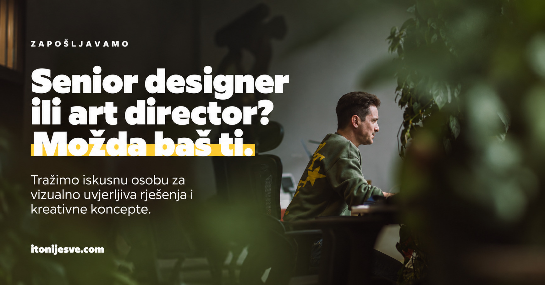 I TO NIJE SVE! u potrazi za Senior Designerom ili Art Directorom (m/ž)